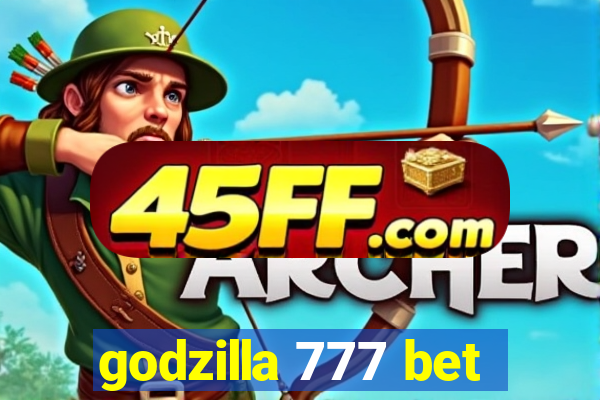 godzilla 777 bet